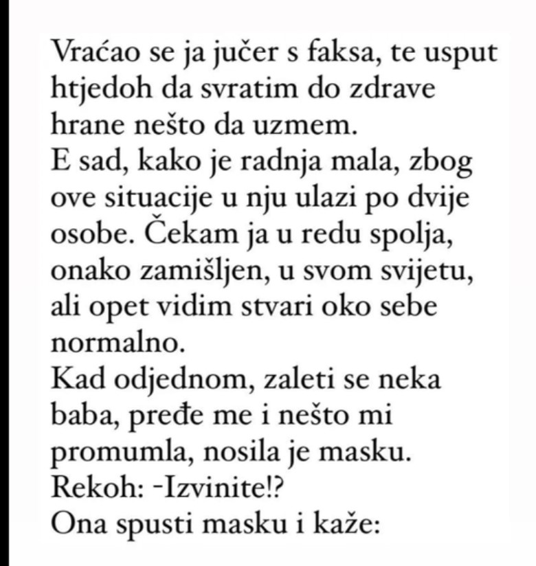 “Vraćao se ja jučer s faksa, te usput htjedoh da svratim do zdrave hrane”