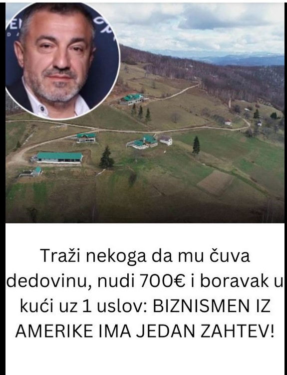 Traži nekoga da mu čuva dedovinu, nudi 700€ i boravak u kući uz 1 uslov: BIZNISMEN IZ AMERIKE IMA JEDAN ZAHTEV!