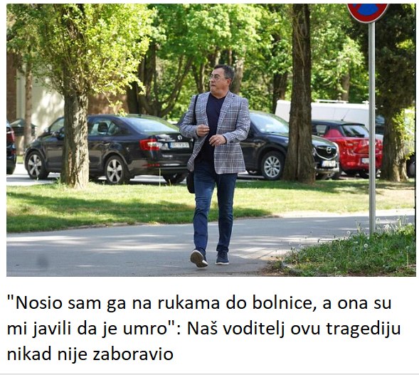 “Nosio sam ga na rukama do bolnice, a ona su mi javili da je umro”: Naš voditelj ovu tragediju nikad nije zaboravio