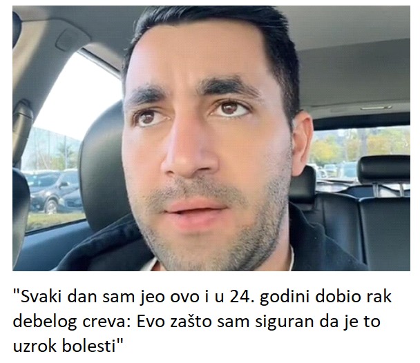 “Svaki dan sam jeo ovo i u 24. godini dobio rak debelog creva: Evo zašto sam siguran da je to uzrok bolesti”