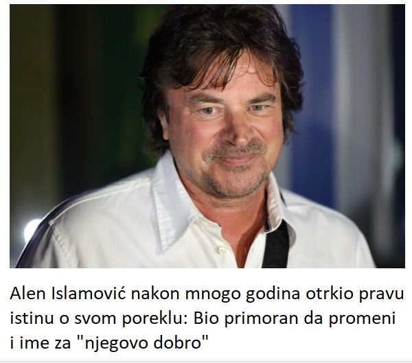 Alen Islamović nakon mnogo godina otrkio pravu istinu o svom poreklu: Bio primoran da promeni i ime za “njegovo dobro”