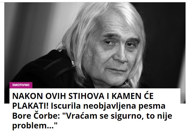 NAKON OVIH STIHOVA I KAMEN ĆE PLAKATI! Iscurila neobjavljena pesma Bore Čorbe: “Vraćam se sigurno, to nije problem…”