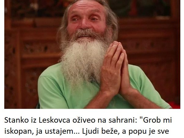 Stanko iz Leskovca oživeo na sahrani: “Grob mi iskopan, ja ustajem… Ljudi beže, a popu je sve bilo jasno”