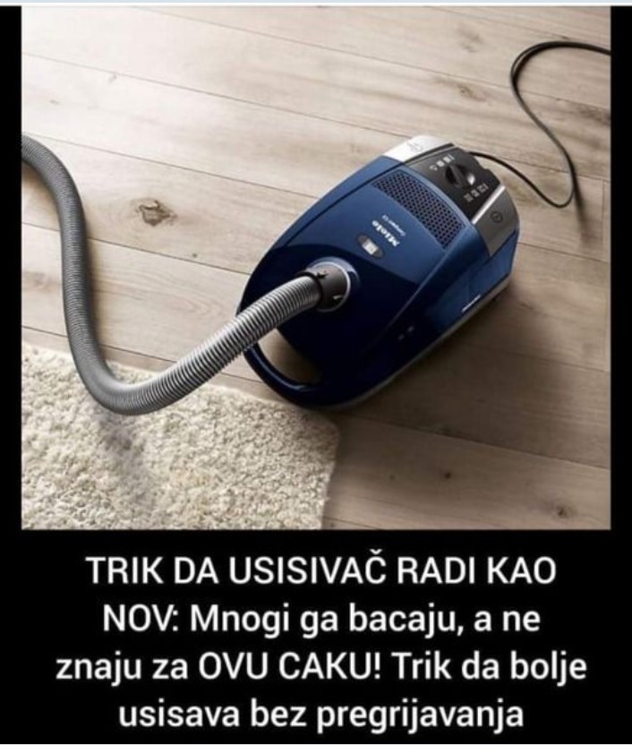 TRIK DA USISIVAČ RADI KAO NOV: Mnogi ga bacaju, a ne znaju za OVU CAKU! Trik da bolje usisava bez pregrijavanja