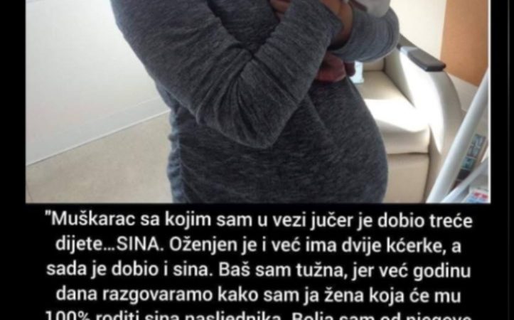 “Muškarac sa kojim sam u vezi jučer je dobio treće dijete”