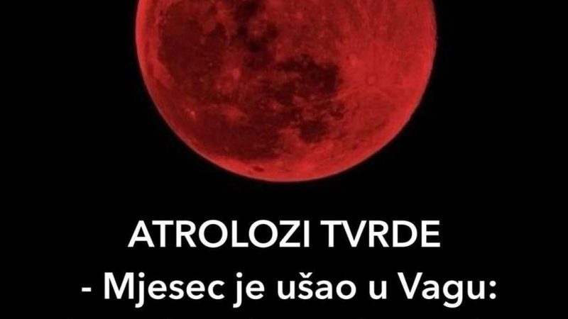 ATROLOZI TVRDE – Mjesec je ušao u Vagu: 3 horoskopska znaka očekuje nevjerovatna sreća