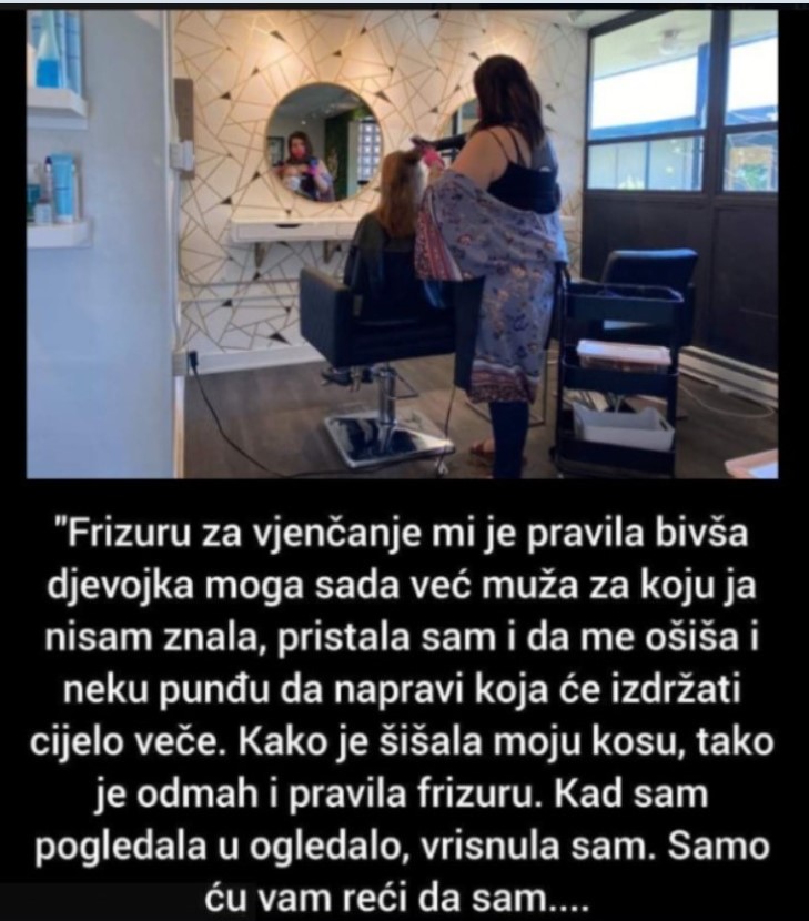 “Frizuru za vjenčanje mi je pravila bivša djevojka mog muža”