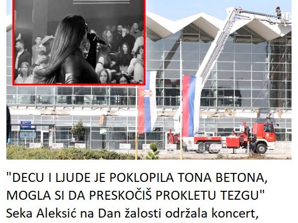 “DECU I LJUDE JE POKLOPILA TONA BETONA, MOGLA SI DA PRESKOČIŠ PROKLETU TEZGU” Seka Aleksić na Dan žalosti održala koncert, razapeli je na mrežama