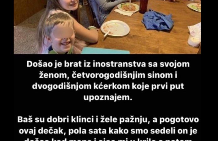 “Došao moj brat iz inostranstva sa porodicom…”