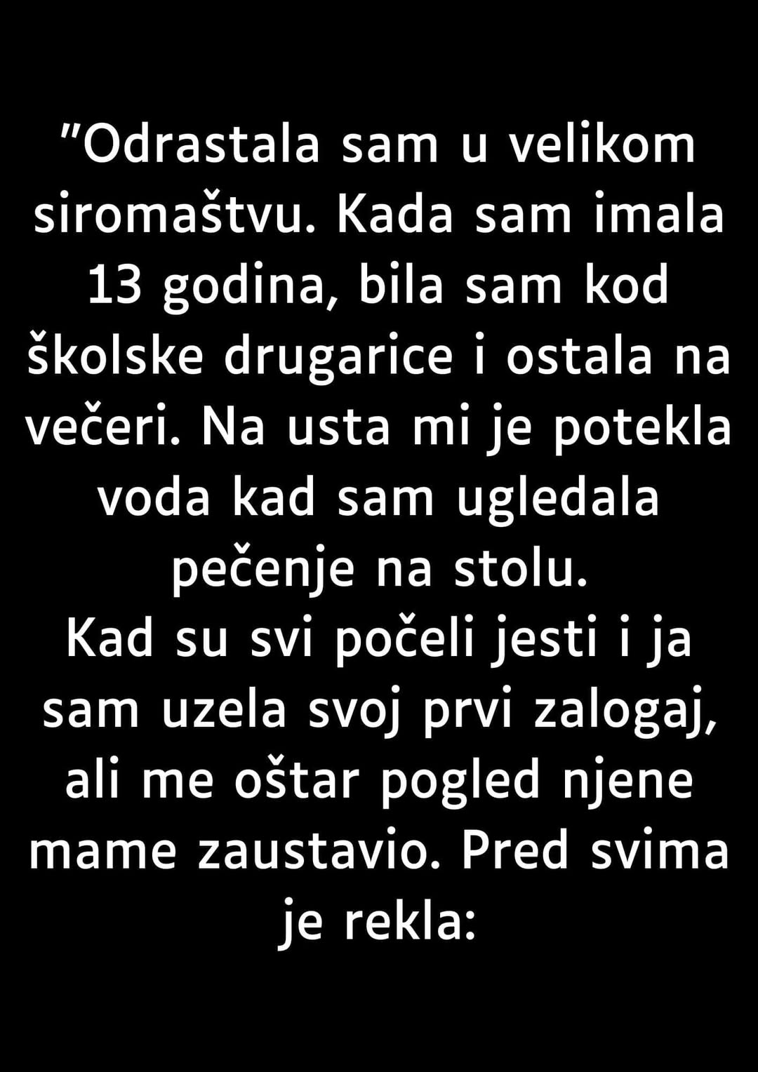 “Odrastala sam u velikom siromaštvu…”