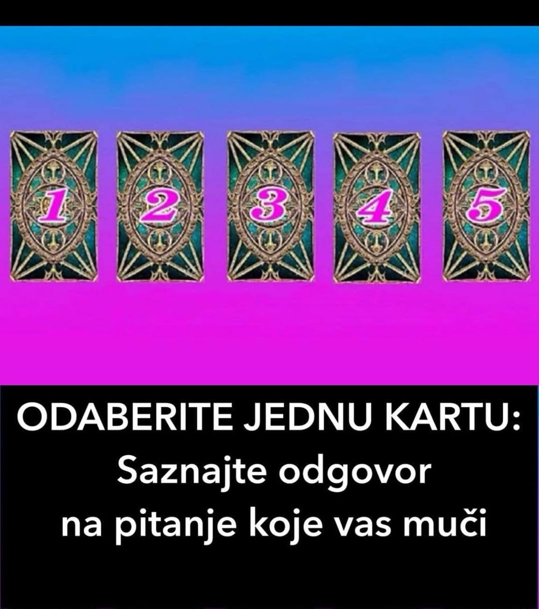 ODABERITE JEDNU KARTU: Saznajte odgovor na pitanje koje vas muči