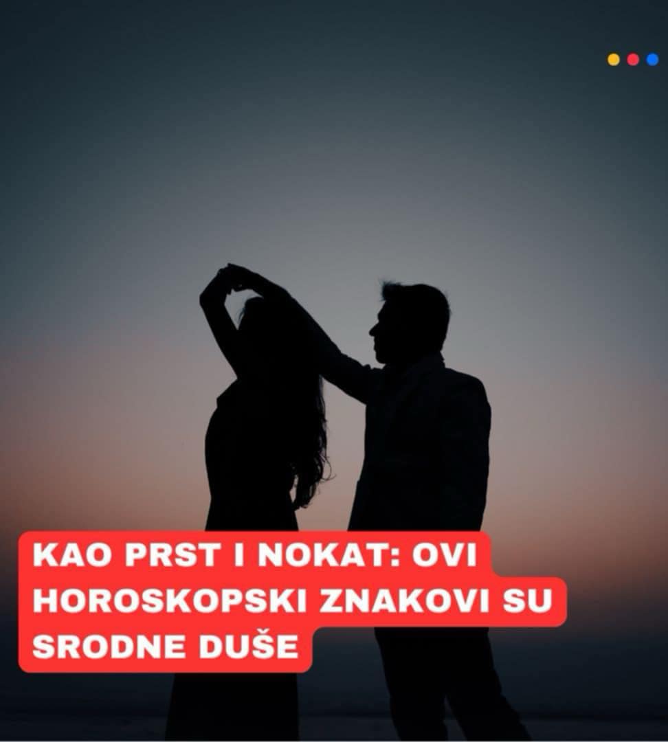 KAO PRST I NOKAT: Ovi horoskopski znakovi su SRODNE DUŠE