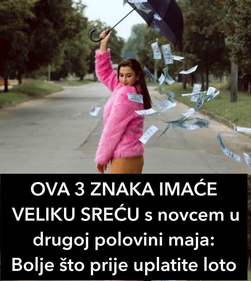 POGLEDAJTE OVA 3 ZNAKA IMAĆE VELIKU SREĆU