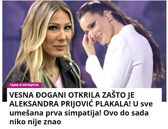 VESNA ĐOGANI OTKRILA ZAŠTO JE ALEKSANDRA PRIJOVIĆ PLAKALA! U sve umešana prva simpatija! Ovo do sada niko nije znao