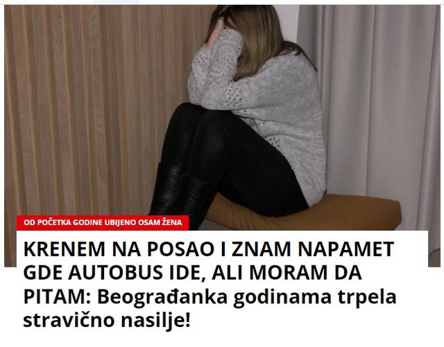 KRENEM NA POSAO I ZNAM NAPAMET GDE AUTOBUS IDE, ALI MORAM DA PITAM: Beograđanka godinama trpela stravično nasilje!