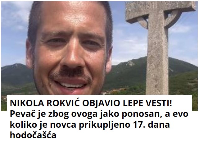 NIKOLA ROKVIĆ OBJAVIO LEPE VESTI! Pevač je zbog ovoga jako ponosan, a evo koliko je novca prikupljeno 17. dana hodočašća