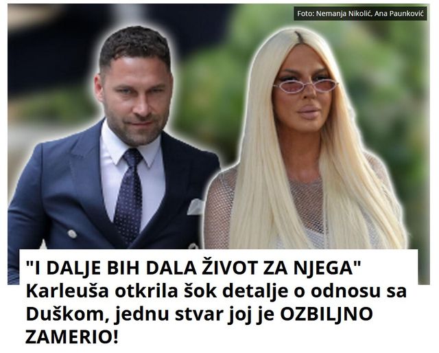 “I DALJE BIH DALA ŽIVOT ZA NJEGA” Karleuša otkrila šok detalje o odnosu sa Duškom, jednu stvar joj je OZBILJNO ZAMERIO!