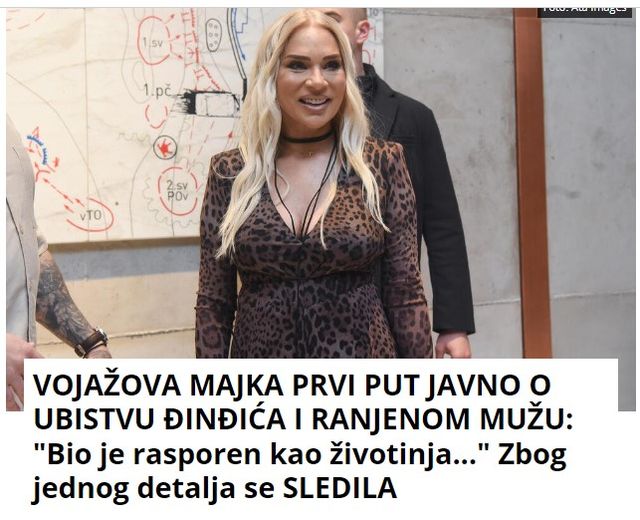 VOJAŽOVA MAJKA PRVI PUT JAVNO O UBISTVU ĐINĐIĆA I RANJENOM MUŽU: “Bio je rasporen kao životinja…” Zbog jednog detalja se SLEDILA