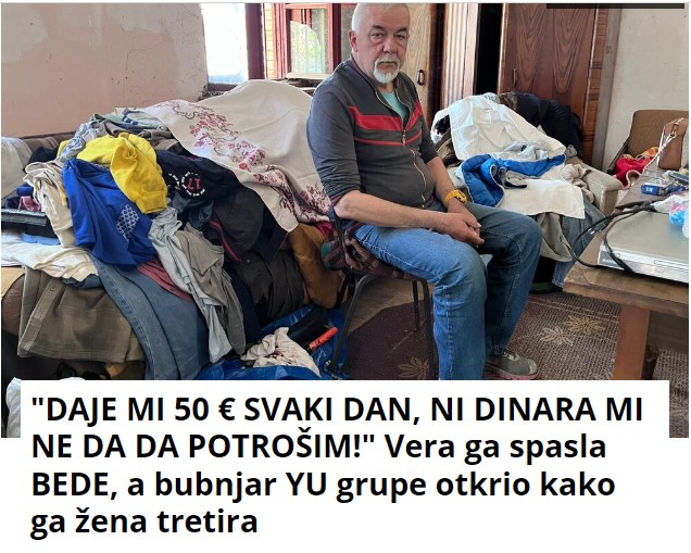 “DAJE MI 50 € SVAKI DAN, NI DINARA MI NE DA DA POTROŠIM!” Vera ga spasla BEDE, a bubnjar YU grupe otkrio kako ga žena tretira