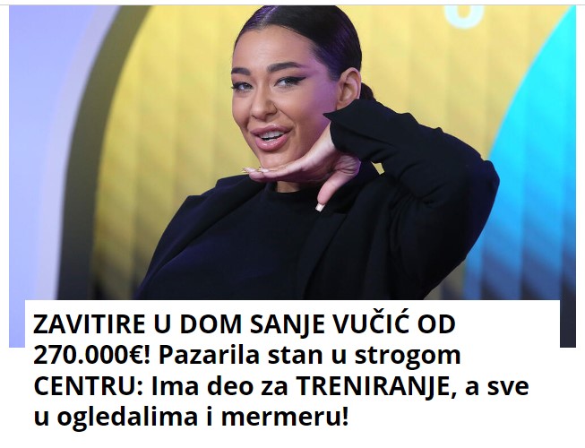 ZAVITIRE U DOM SANJE VUČIĆ OD 270.000€! Pazarila stan u strogom CENTRU: Ima deo za TRENIRANJE, a sve u ogledalima i mermeru!