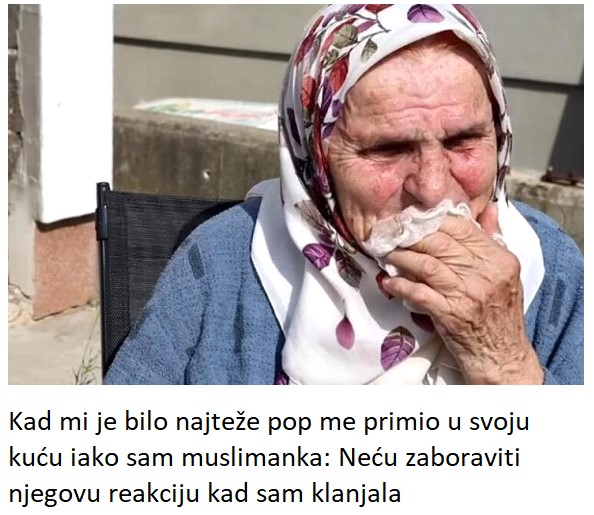 Kad mi je bilo najteže pop me primio u svoju kuću iako sam muslimanka: Neću zaboraviti njegovu reakciju kad sam klanjala