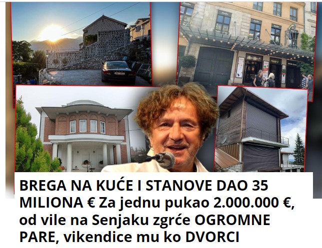 BREGA NA KUĆE I STANOVE DAO 35 MILIONA € Za jednu pukao 2.000.000 €, od vile na Senjaku zgrće OGROMNE PARE, vikendice mu ko DVORCI