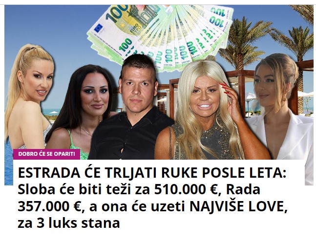 ESTRADA ĆE TRLJATI RUKE POSLE LETA: Sloba će biti teži za 510.000 €, Rada 357.000 €, a ona će uzeti NAJVIŠE LOVE, za 3 luks stana