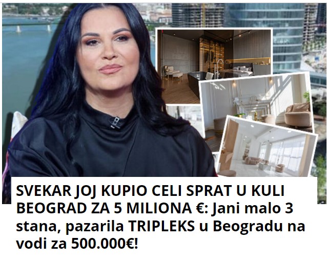 SVEKAR JOJ KUPIO CELI SPRAT U KULI BEOGRAD ZA 5 MILIONA €: Jani malo 3 stana, pazarila TRIPLEKS u Beogradu na vodi za 500.000€!