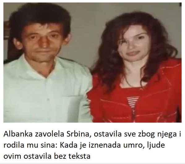 Albanka zavolela Srbina, ostavila sve zbog njega i rodila mu sina: Kada je iznenada umro, ljude ovim ostavila bez teksta