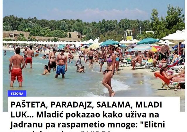 PAŠTETA, PARADAJZ, SALAMA, MLADI LUK… Mladić pokazao kako uživa na Jadranu pa raspametio mnoge: “Elitni paradajz turizam” VIDEO