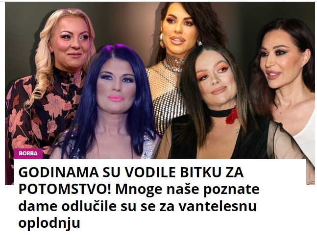 GODINAMA SU VODILE BITKU ZA POTOMSTVO! Mnoge naše poznate dame odlučile su se za vantelesnu oplodnju