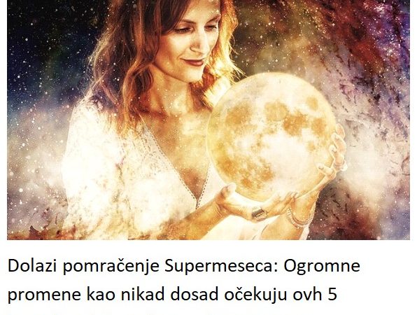 Dolazi pomračenje Supermeseca: Ogromne promene kao nikad dosad očekuju ovh 5 horoskopskih znakova u karijeri i vezi