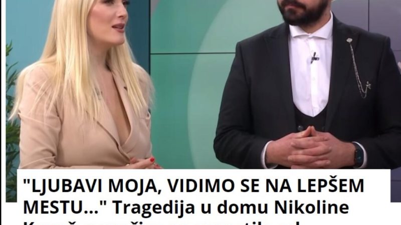 “LJUBAVI MOJA, VIDIMO SE NA LEPŠEM MESTU…” Tragedija u domu Nikoline Kovač, pevačica se oprostila od najvoljenije osobe