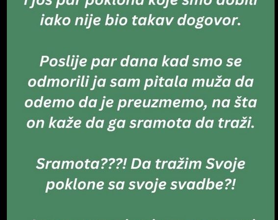 “Moja svekrva je poslije nase svadbe uzela kutiju sa kovertama..”