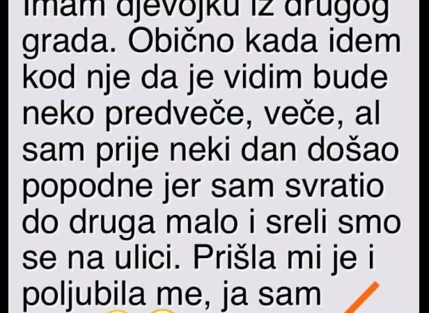 ‘Imam djevojku iz drugog grada’