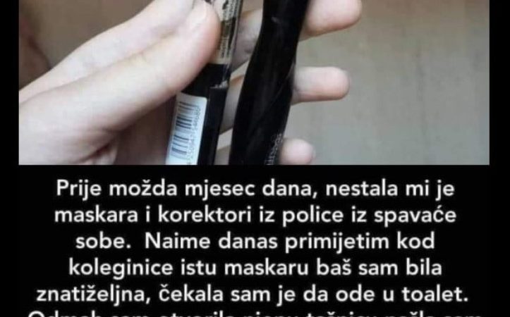 “Danas primijetim kod koleginice istu maskaru kao kod mene”