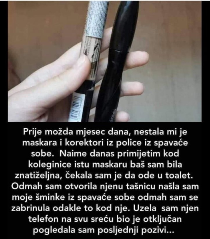 “Danas primijetim kod koleginice istu maskaru kao kod mene”