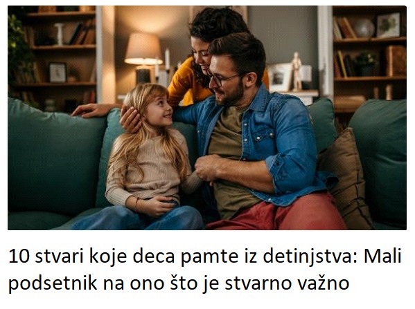 10 stvari koje deca pamte iz detinjstva: Mali podsetnik na ono što je stvarno važno