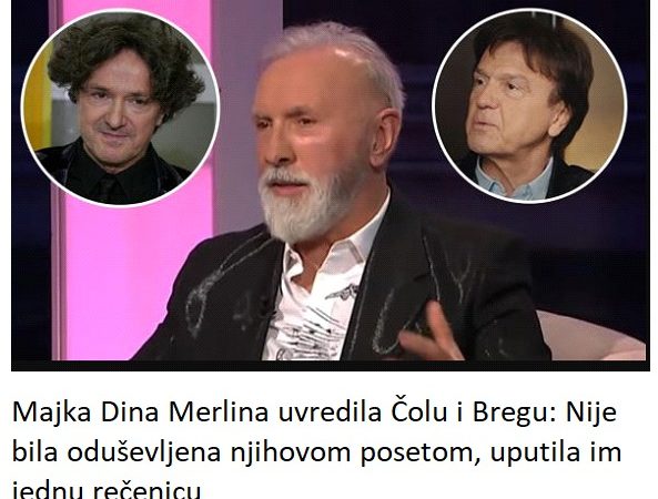 Majka Dina Merlina uvredila Čolu i Bregu: Nije bila oduševljena njihovom posetom, uputila im jednu rečenicu