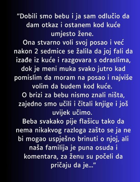 “Dobili smo bebu i ja sam odlučio da dam otkaz…”