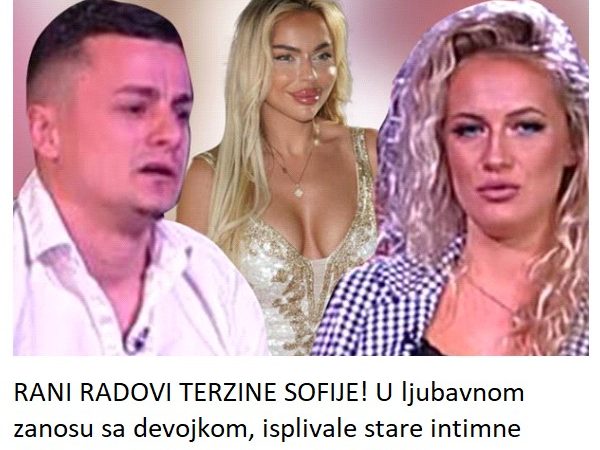 RANI RADOVI TERZINE SOFIJE! U ljubavnom zanosu sa devojkom, isplivale stare intimne fotke: Spalila bi ih da može! (FOTO)