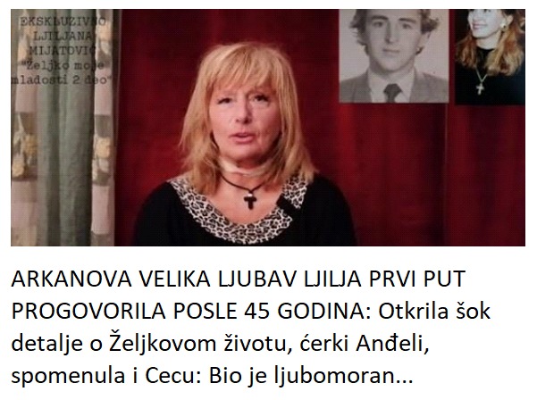 ARKANOVA VELIKA LJUBAV LJILJA PRVI PUT PROGOVORILA POSLE 45 GODINA: Otkrila šok detalje o Željkovom životu, ćerki Anđeli, spomenula i Cecu: Bio je ljubomoran…