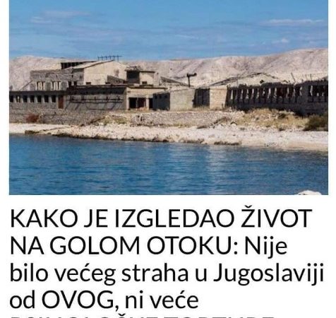 GOLI OTOK JE BIO UDBINO PREDUZEĆE KOJE JE ZARAĐIVALO VELIKI NOVAC! Previšić: Oni koji su prošli logor zauvek su bili odbačeni