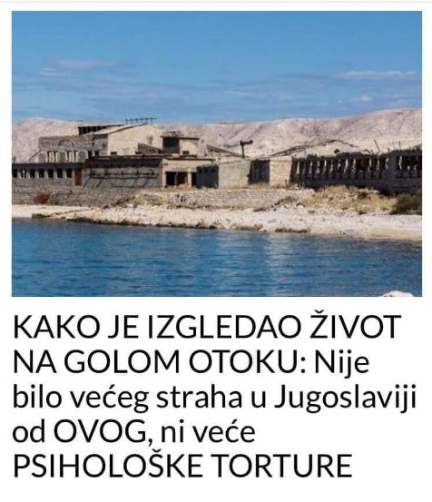 GOLI OTOK JE BIO UDBINO PREDUZEĆE KOJE JE ZARAĐIVALO VELIKI NOVAC! Previšić: Oni koji su prošli logor zauvek su bili odbačeni