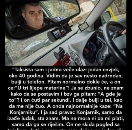 “Taksista sam i jedno veče ulazi jedan…”