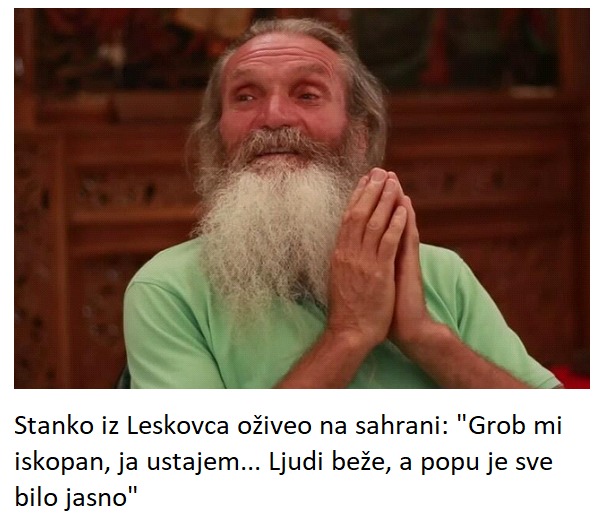 Stanko iz Leskovca oživeo na sahrani: “Grob mi iskopan, ja ustajem… Ljudi beže, a popu je sve bilo jasno”