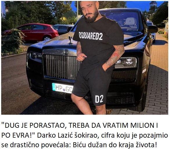 “DUG JE PORASTAO, TREBA DA VRATIM MILION I PO EVRA!” Darko Lazić šokirao, cifra koju je pozajmio se drastično povećala: Biću dužan do kraja života!