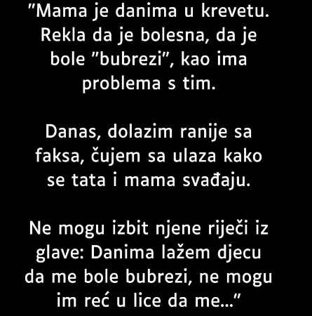 ‘Mama je danima u krevetu…”