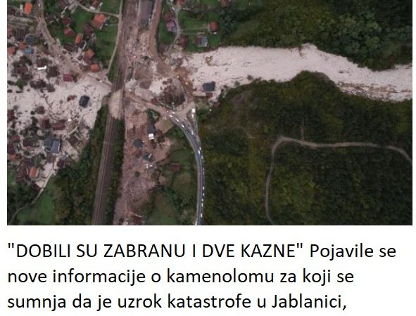 “DOBILI SU ZABRANU I DVE KAZNE” Pojavile se nove informacije o kamenolomu za koji se sumnja da je uzrok katastrofe u Jablanici, isplivao i satelitski snimak