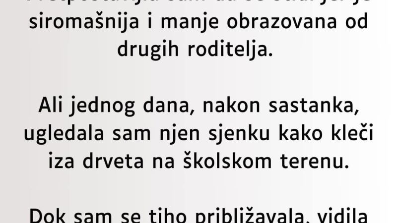 “Mama je uvijek izgledala nelagodno tokom mojih roditeljskih sastanaka u školi…”